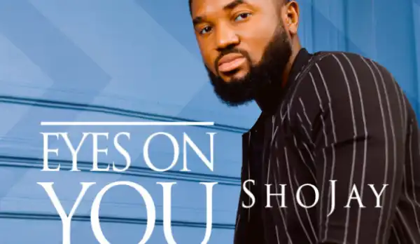 ShoJay - Eyes On You